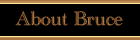 [About Bruce Bradshaw] 